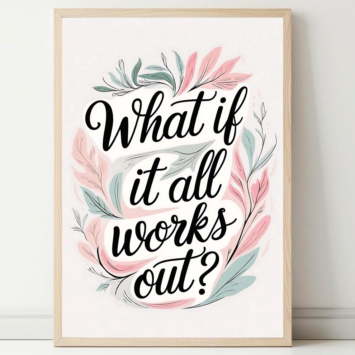What If It All Works Out Botanical Wreath Inspirational Quote Poster