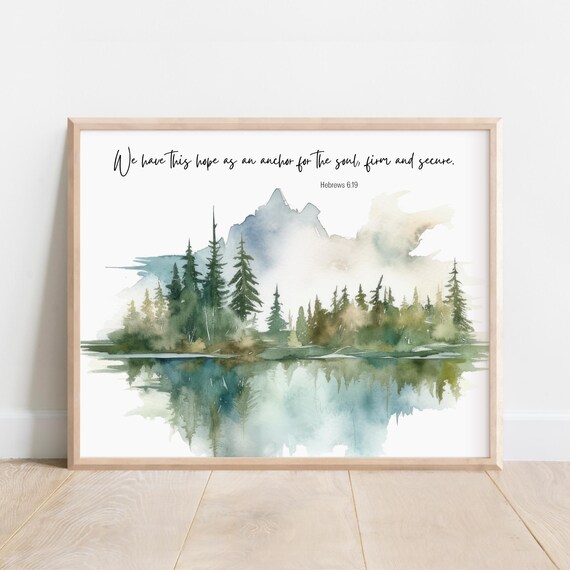 Hebrews 619 We Have This Hope As An Anchor For Our Soul Bible Verse Wall Art Scripture Print Christian Gift Watercolor Mountain Lake
