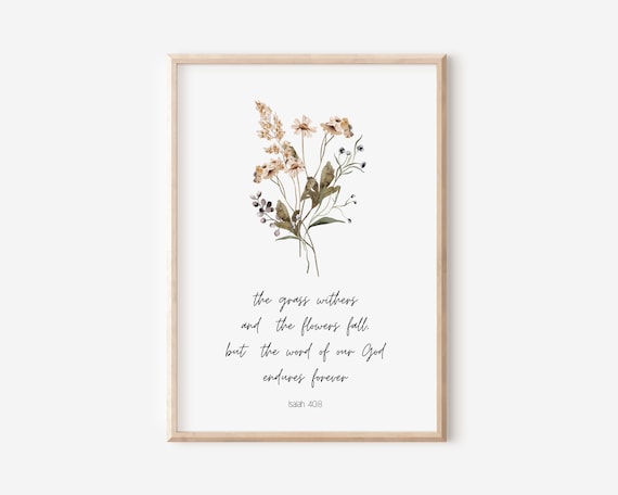Isaiah 408 The Grass Withers And Flowers Fall Bible Verse Wall Art Christian Gift Scripture Print But Word Of God Endures Forever