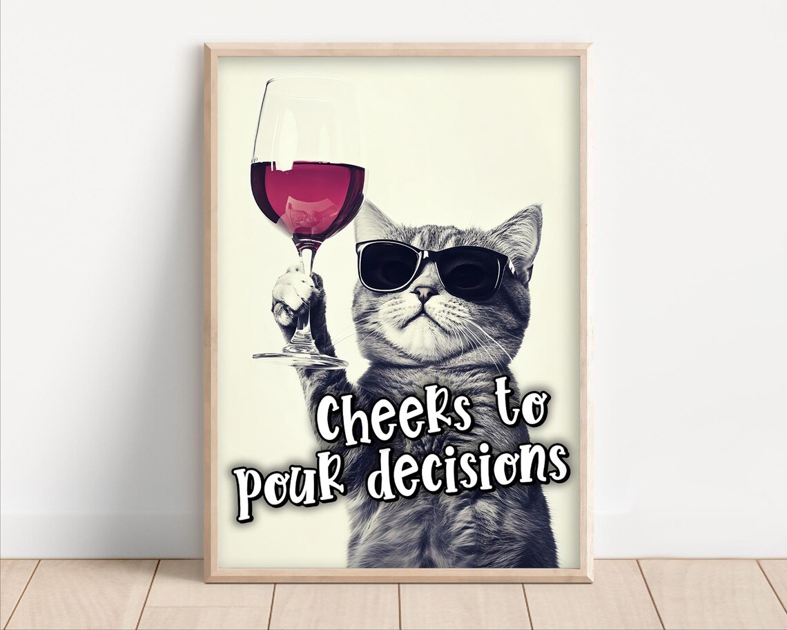 Cat With Sunglasses Cheers To Pour Decisions Funny Wine Quote Poster