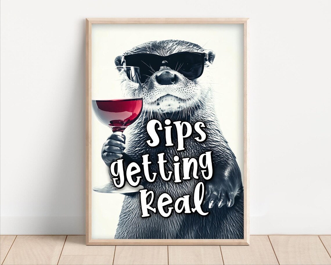 Otter With Sunglasses Sips Getting Real Funny Wine Quote Wall Art