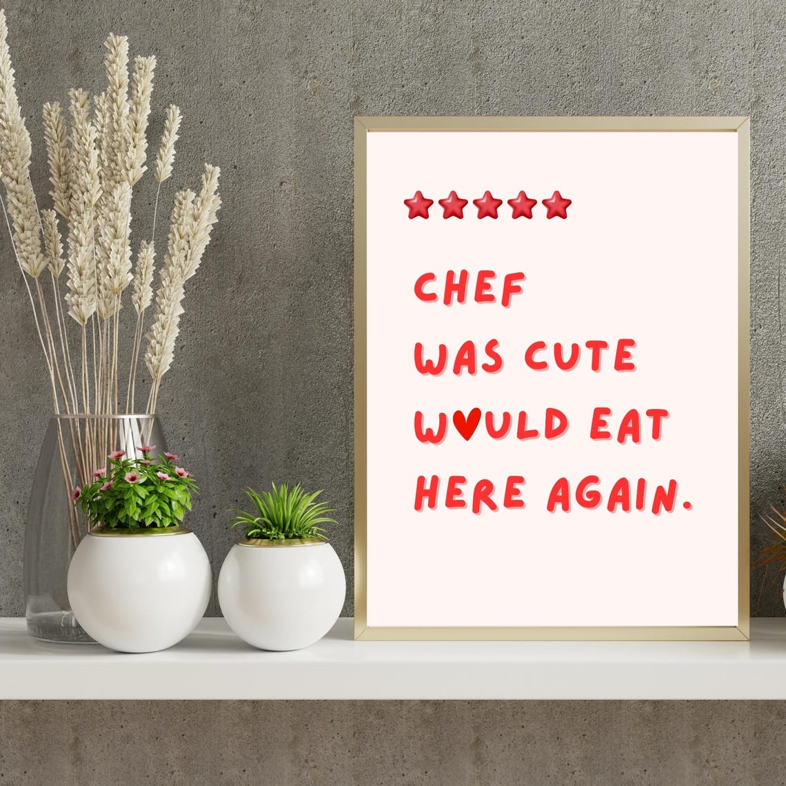 Chef Was Cute Would Eat Here Again Funny Kitchen Review Poster
