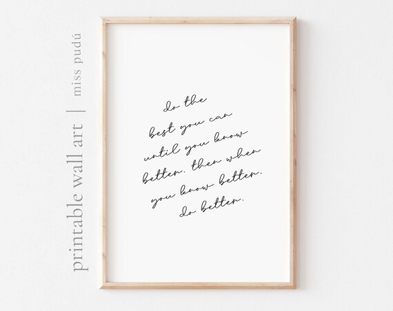 Do The Best You Can Until You Know Better Wise Words Quote Poster