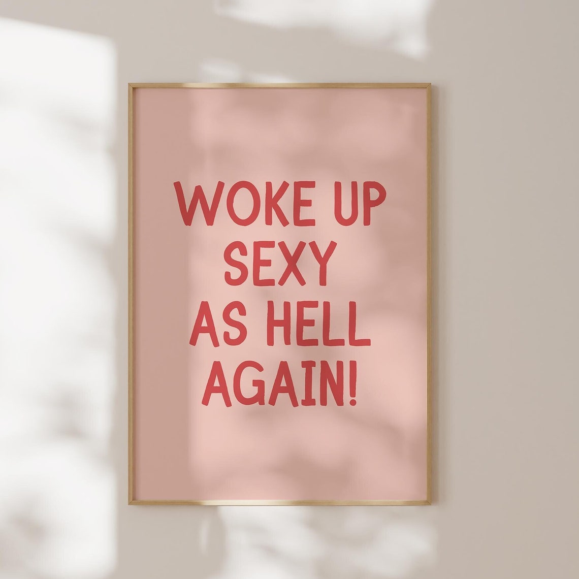 Woke Up Sexy As Hell Again Retro Quote Art Print