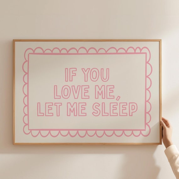 If You Love Me Let Sleep Cute Bedroom Art Print
