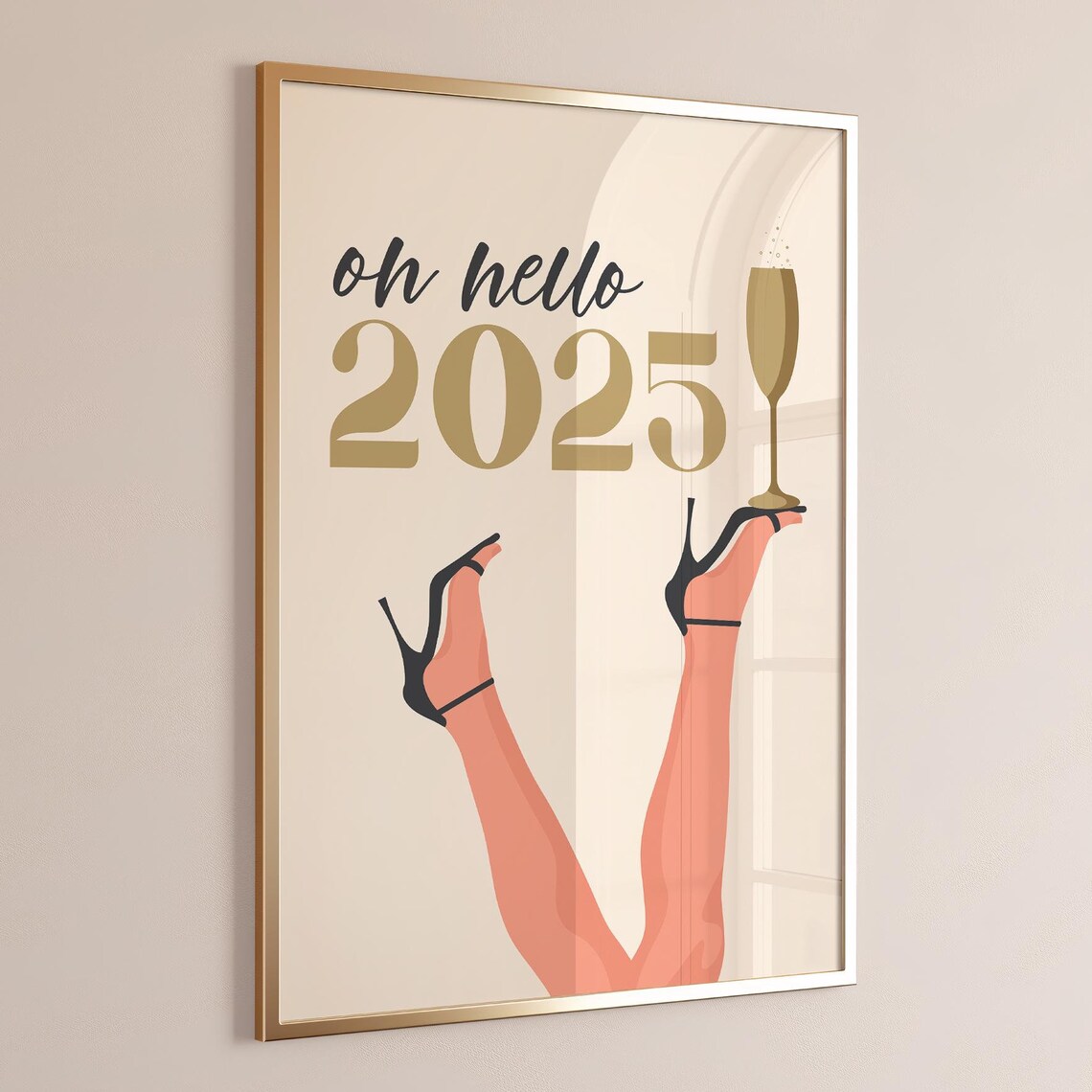 Oh Hello 2025 Champagne Toast Heels Up New Year Party Wall Art