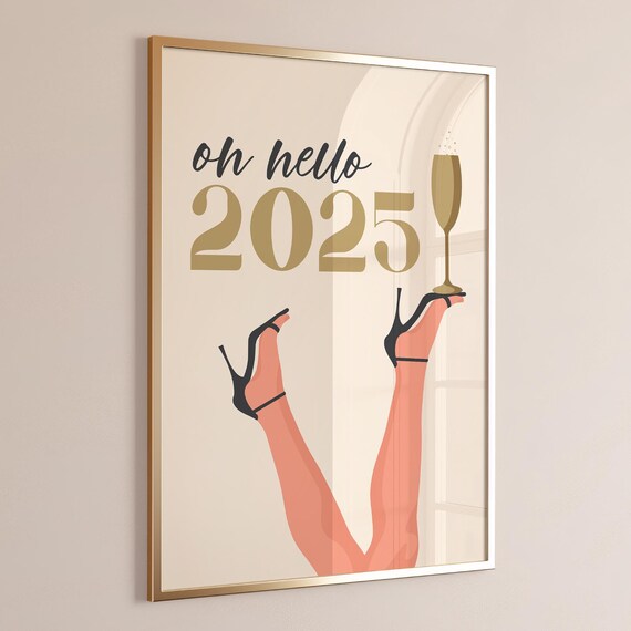 Oh Hello 2025 Champagne Toast Heels Up New Year Party Wall Art