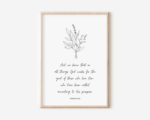 Romans 828 And We Know That In All Things God Works For The Good Of Those Who Love Him Bible Verse Wall Art Scripture Print Christian
