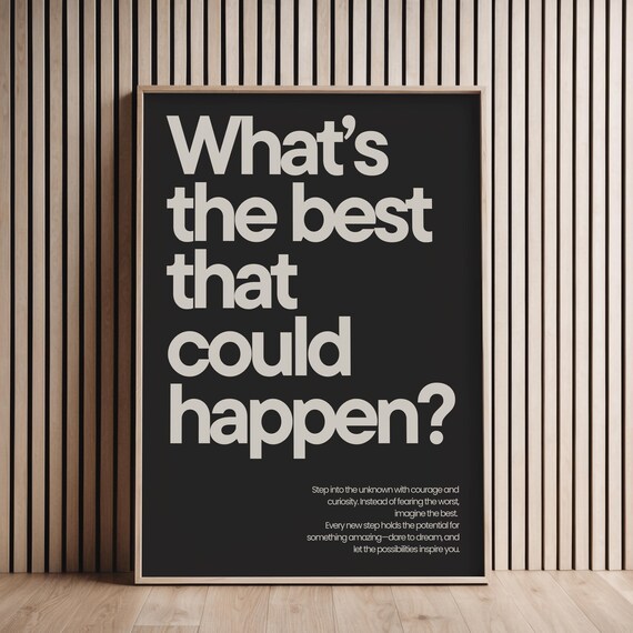 Whats The Best That Could Happen Motivation Quote Print