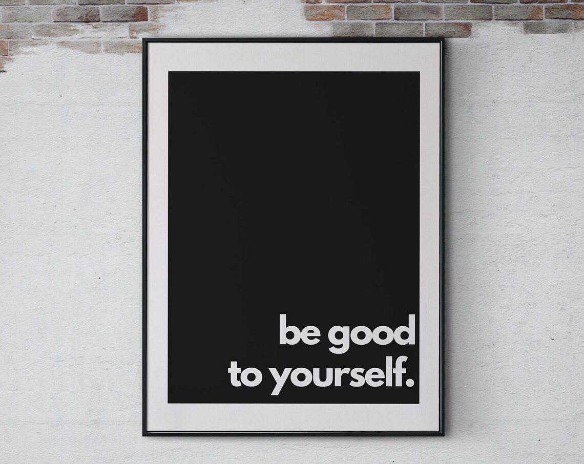 Be Good To Yourself Simple Black White Self Care Quote Poster