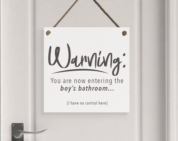Warning You Are Now Entering The Boys Bathroom Funny Bathroom Signs Cute Washroom Home Signs Adult Humor Wall Art Humorous Decor