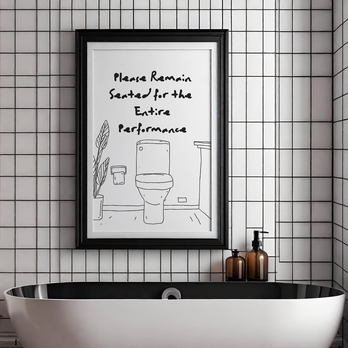 Please Remain Seated For The Entire Performance Funny Bathroom Poster - Image 4