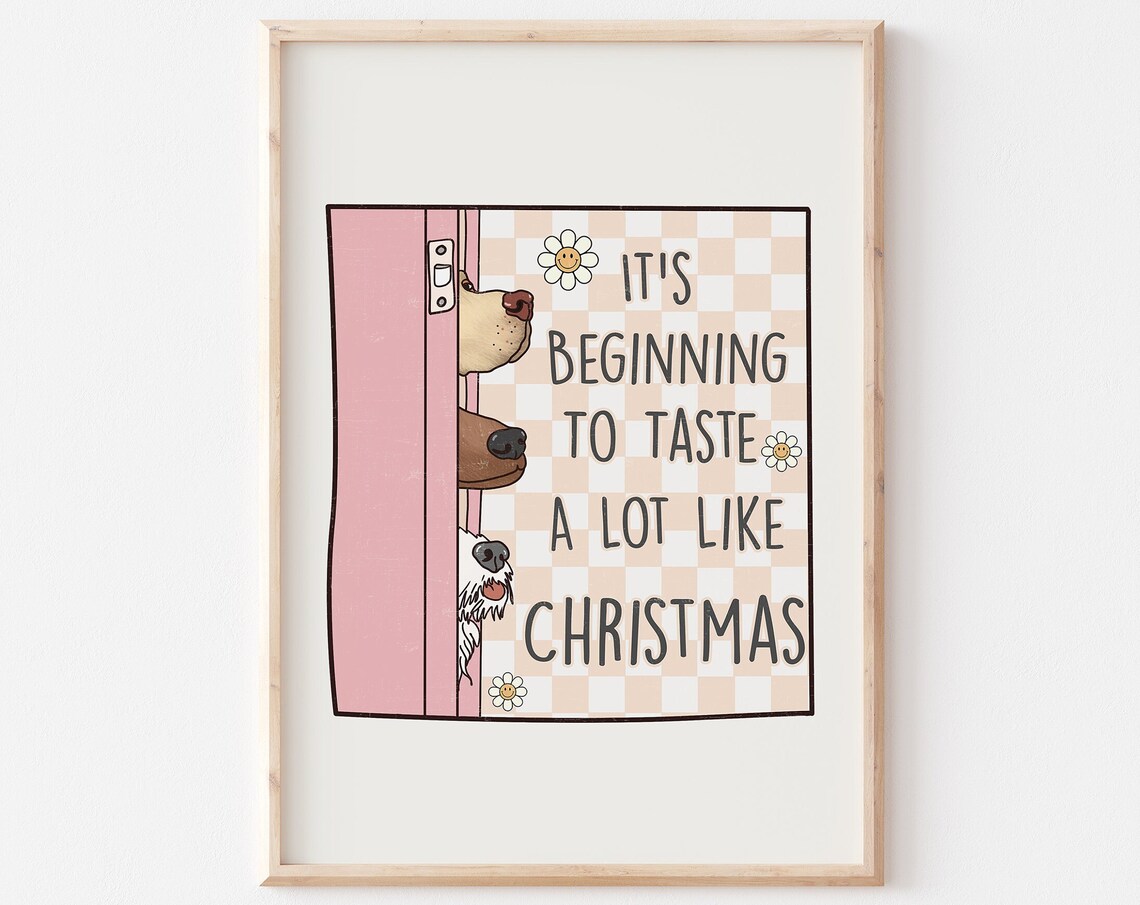 It's Beginning to Taste Like Christmas Three Peeking Dogs Poster