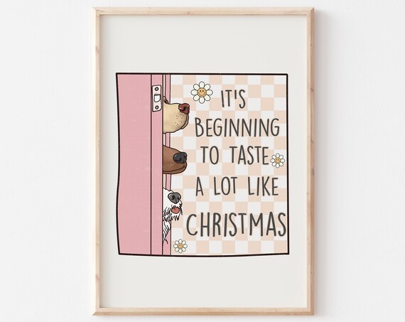 It's Beginning to Taste Like Christmas Three Peeking Dogs Poster