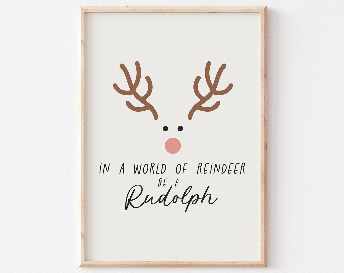 In A World Of Reindeer Be A Rudolph Minimalist Holiday Quote Poster