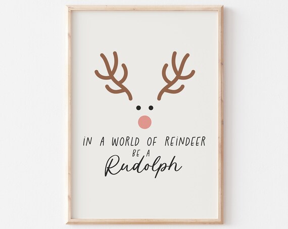 In A World Of Reindeer Be A Rudolph Minimalist Holiday Quote Poster