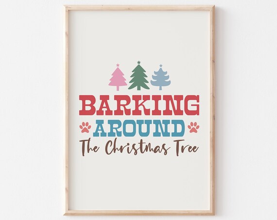 Barking Around The Christmas Tree Fun Dog Pun Typography Poster