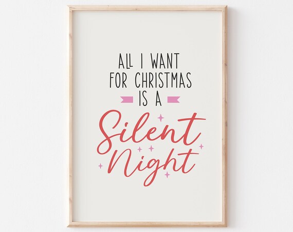 All I Want For Christmas Is A Silent Night Typography Poster