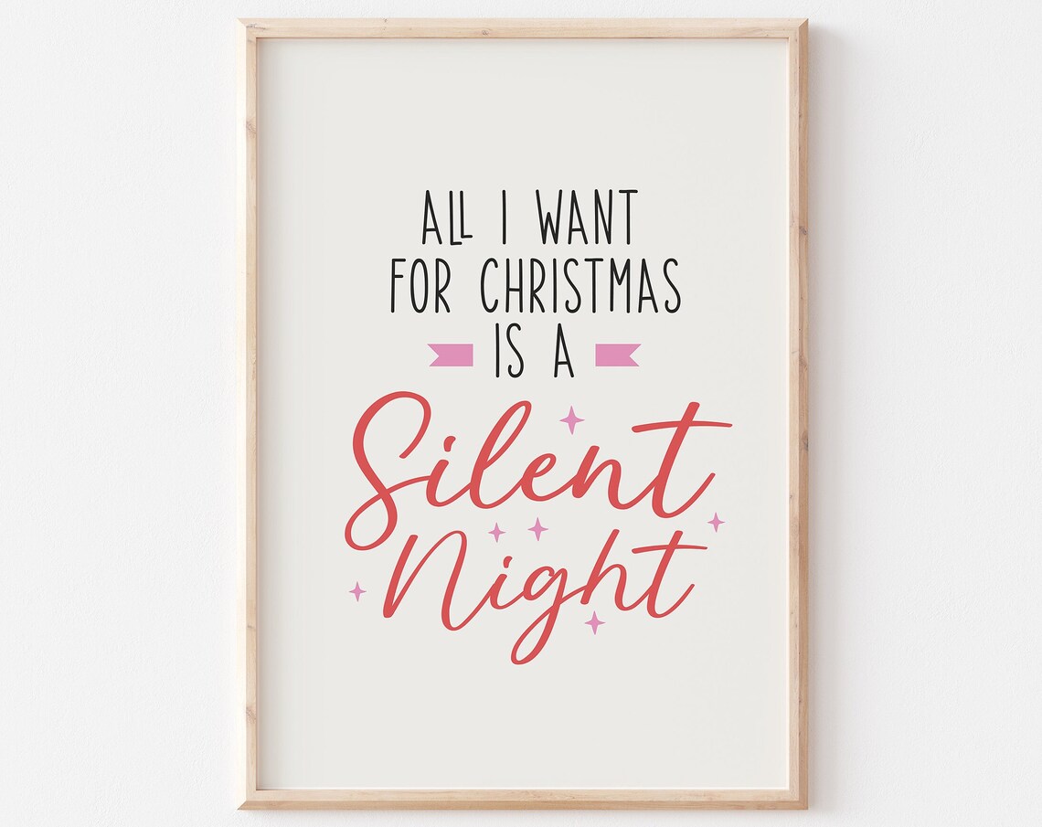 All I Want For Christmas Is A Silent Night Typography Poster