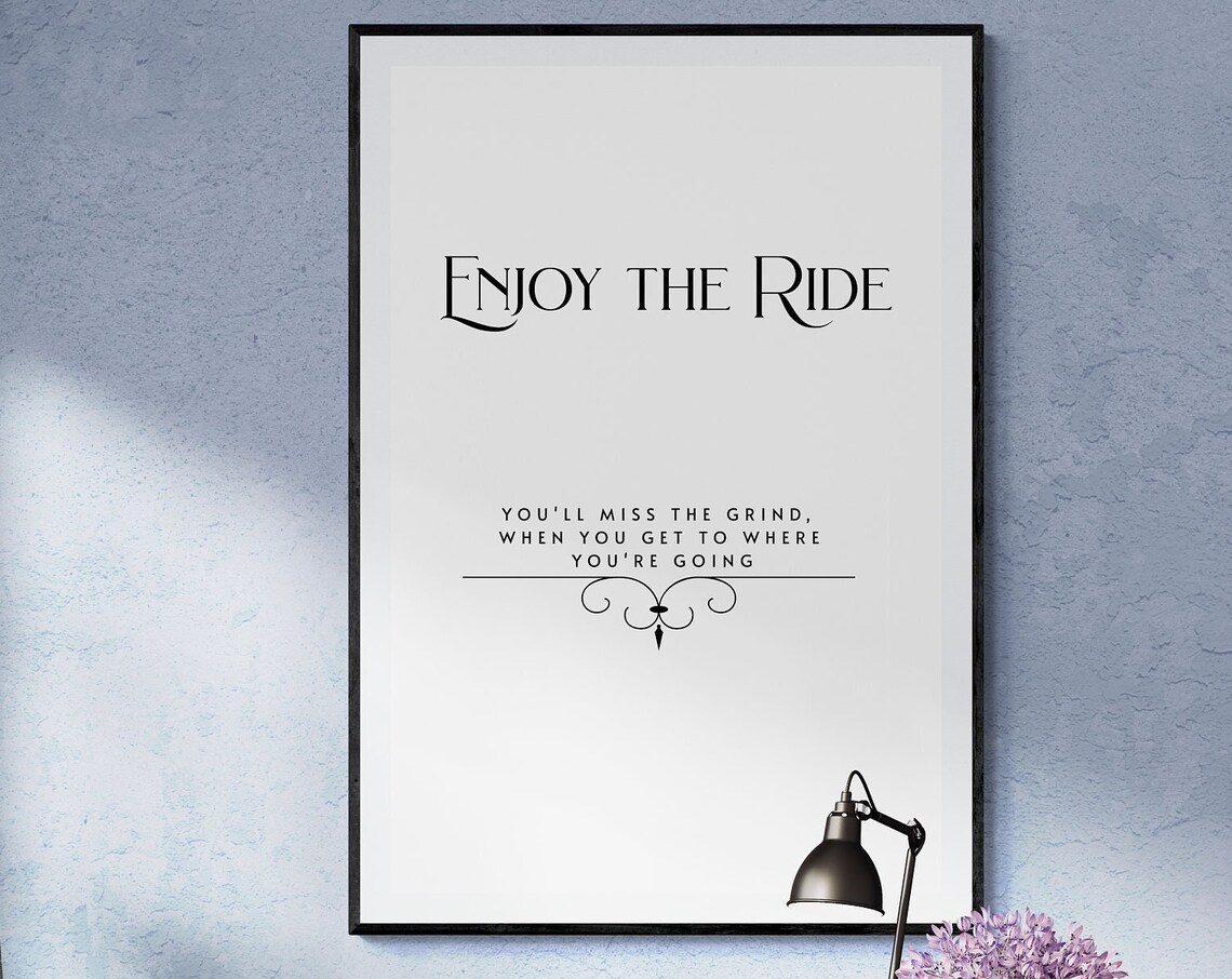 Enjoy The Ride White Minimalist Grind Motivation Quote Poster