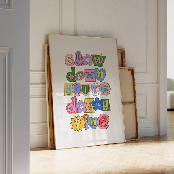 Slow Down Youre Doing Fine Print Trendy Wall Art Prints Girly Cute Printable Art Prints Aesthetic Posters Pink Bedroom Decor Dorm