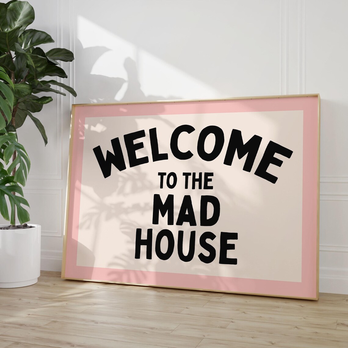 Welcome to the Mad House Funny Pink Border Typography Poster