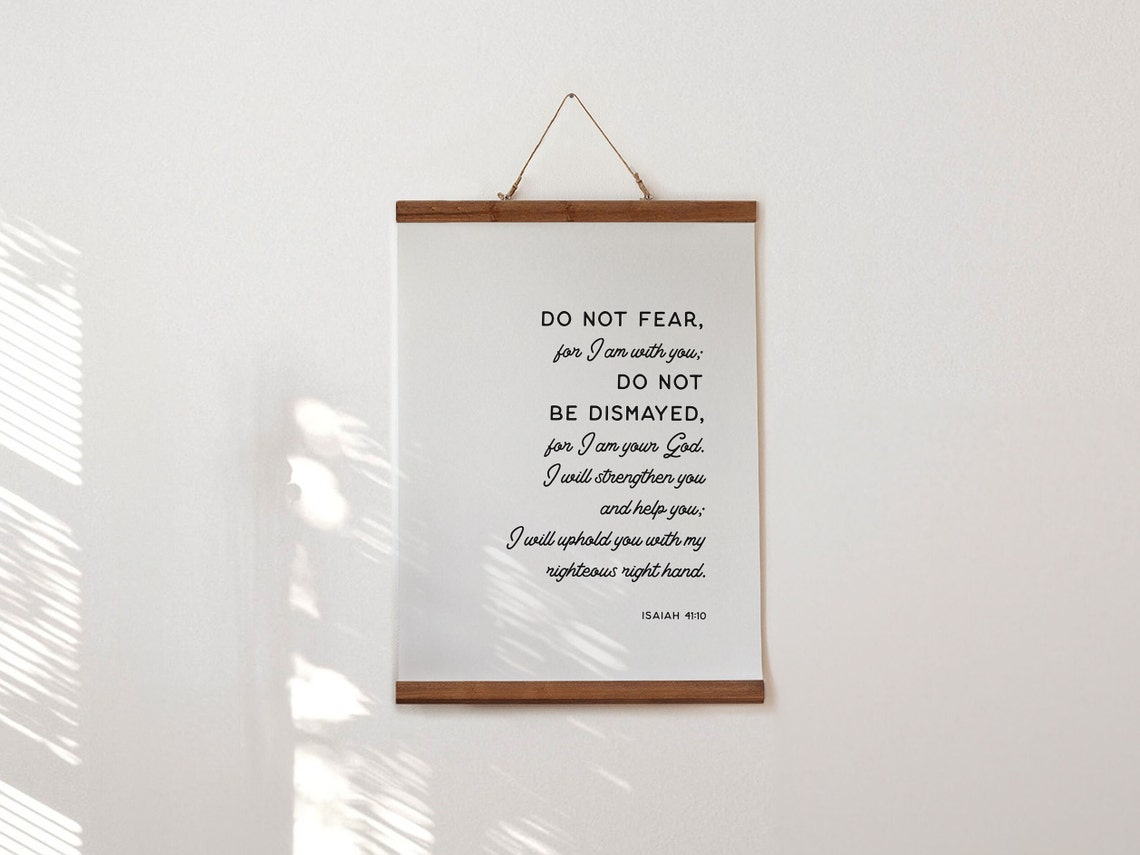 Isaiah 41 10 Fear Not Print Do Not Fear For The Lord Is With You I Am With You Faith Over Fear Trust In God Bible Verses About Faith - Image 5