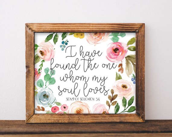 Wall Art I Have Found The One Whom My Soul Loves Song Of Solomon 34 Bible Verse Scripture Love Quote Wedding Boho Shower