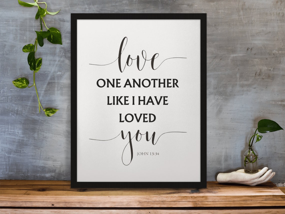 Love One Another Like I Have Loved You John 13:34 Scripture Poster - Image 4