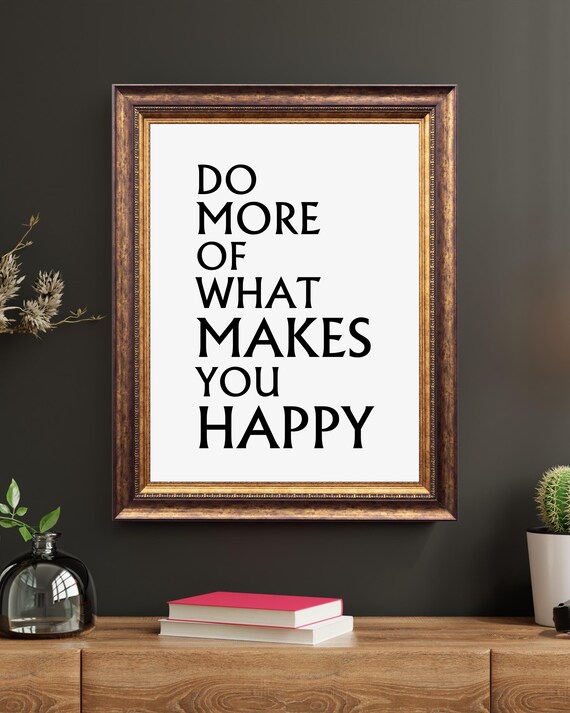 Do More Of What Makes You Happy Minimalist Happiness Quote Poster