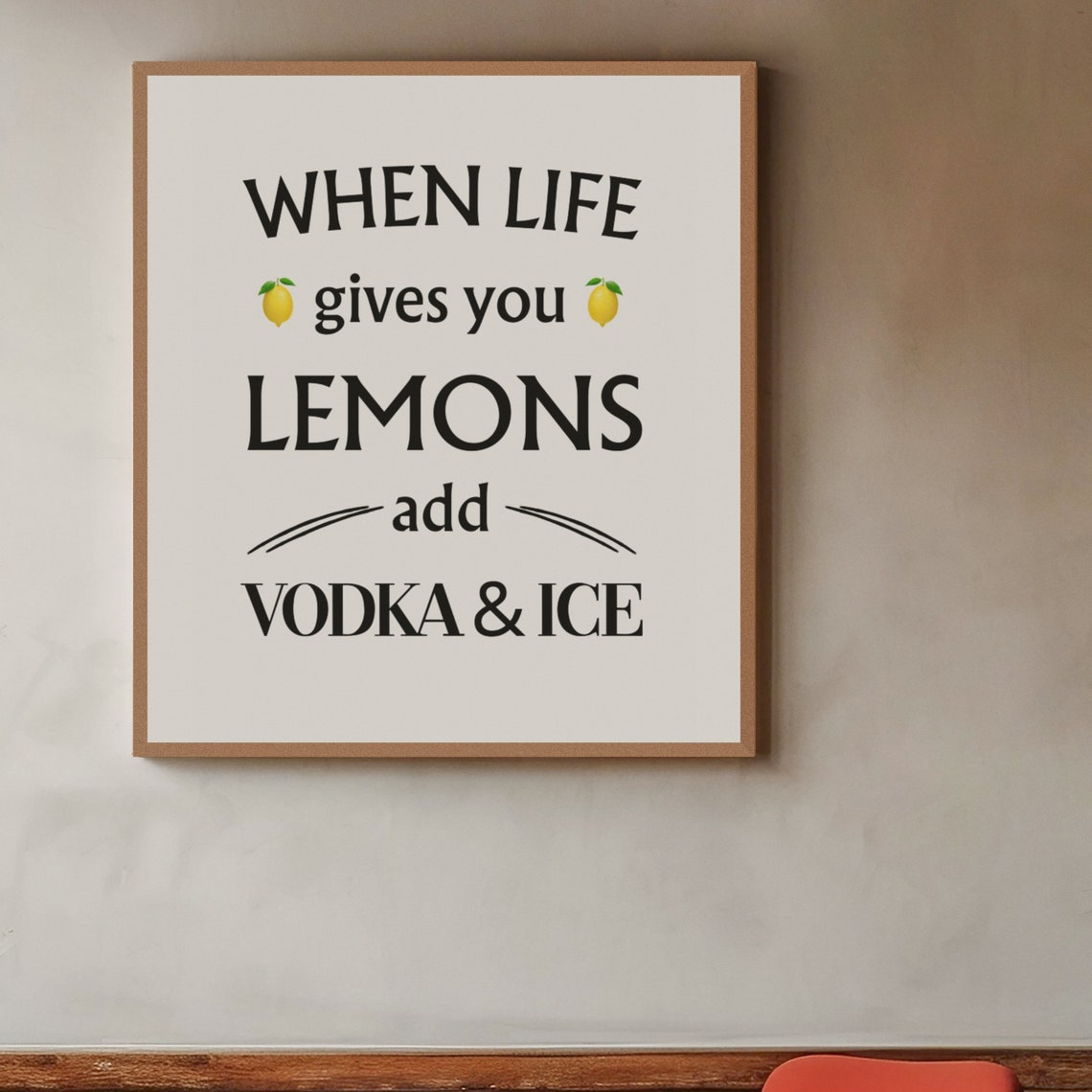 When Life Gives You Lemons Add Vodka And Ice Funny Bar Sign Poster - Image 8