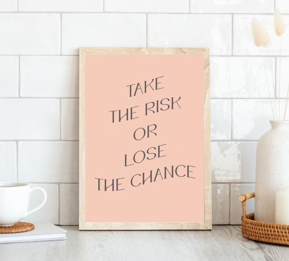 Take The Risk Or Lose The Chance Motivational Quote Poster Peach Serif
