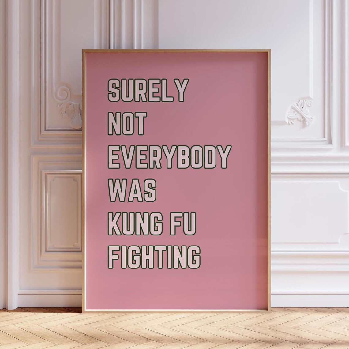 Surely Not Everybody Was Kung Fu Fighting Funny Pink Quote Poster