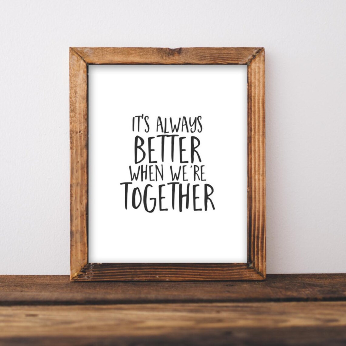 Always Better When We're Together Quote Art Print