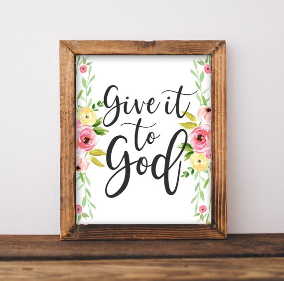Wall Art Give It To God Christian Decor Floral Diy Home Rustic Farmhouse Nursery Inspirational