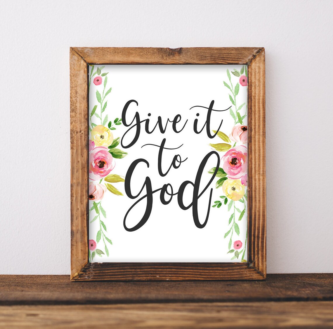 Give It to God Floral Watercolor Christian Faith Quote Poster