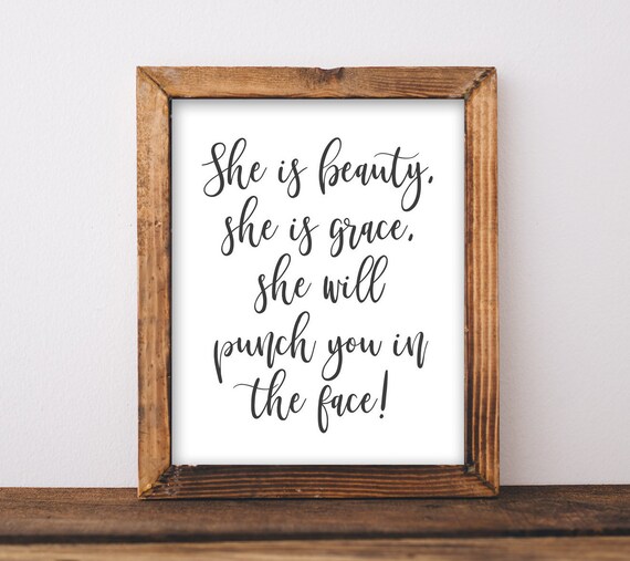 Wall Art She Is Beauty Grace Punch You In The Face Funny Quote Humor Home Decor Gift For Her Diy Sign Inspiring