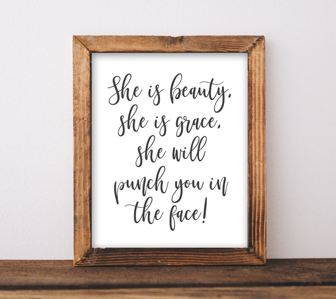 She Is Beauty She Is Grace Funny Sassy Quote Frame Art Poster