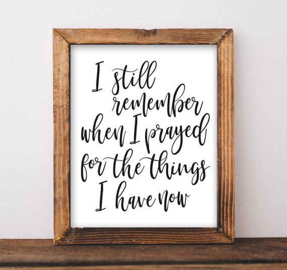 I Still Remember When Prayed For Things Now Poster