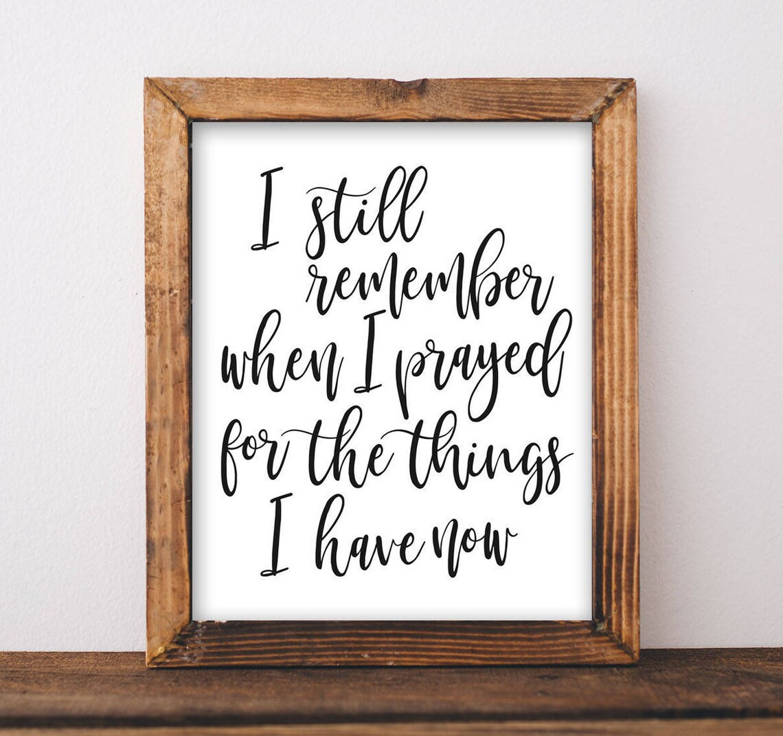 I Still Remember When Prayed For Things Now Poster