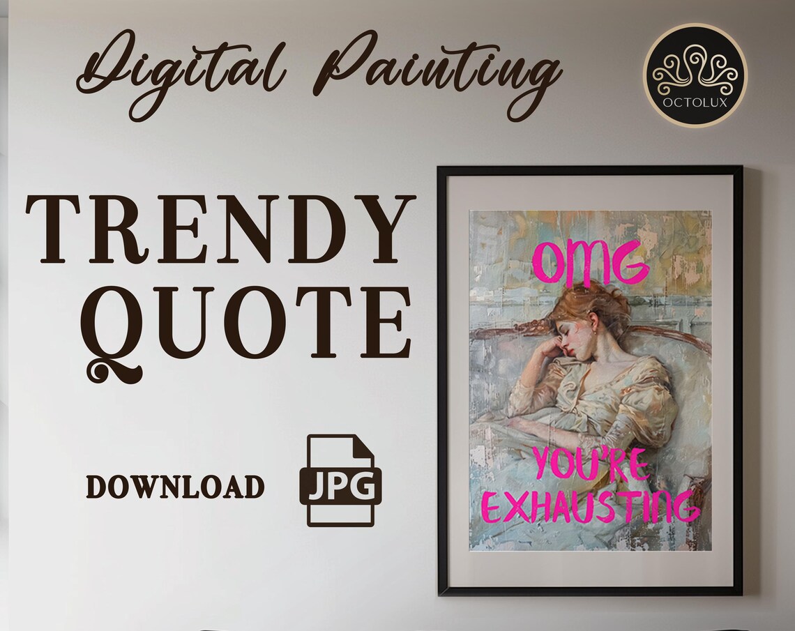 OMG You Are Exhausting Funny Quote Vintage Woman Sofa Wall Art Poster