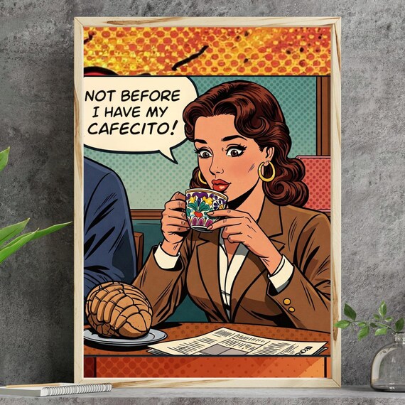 Not Before I Have My Cafecito Vintage Pop Art Coffee Lover Poster