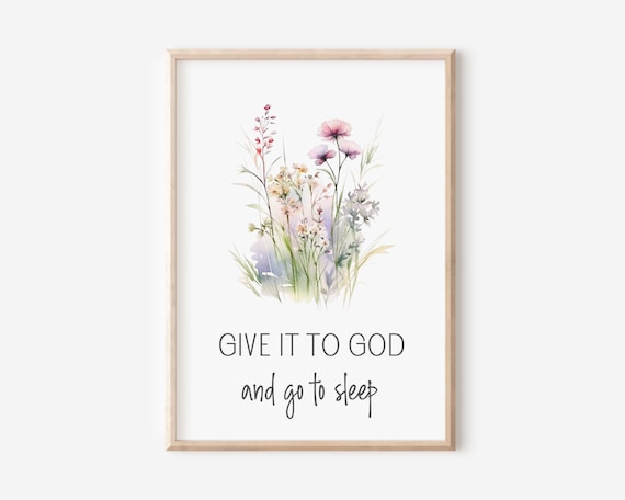 Give It To God And Go Sleep Christian Gift For Women Above Bed Art Watercolor Wildflowers Bible Verse Wall Scripture Print Her