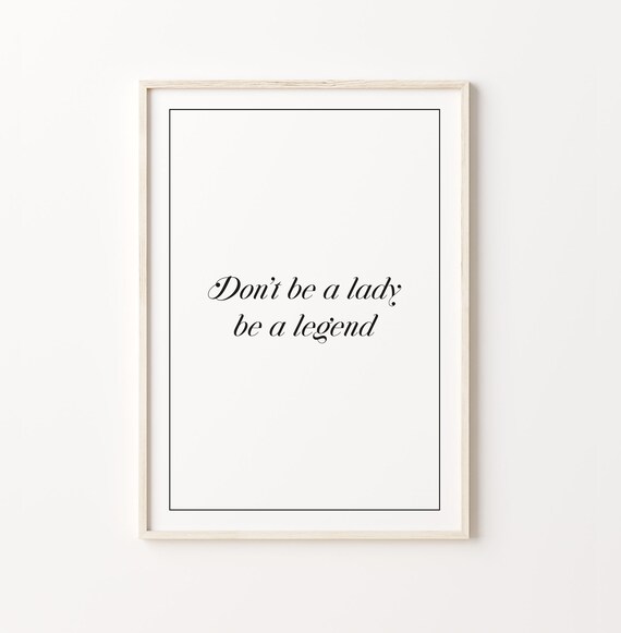 Empowering Don't Be a Lady Be a Legend Motivational Script Poster