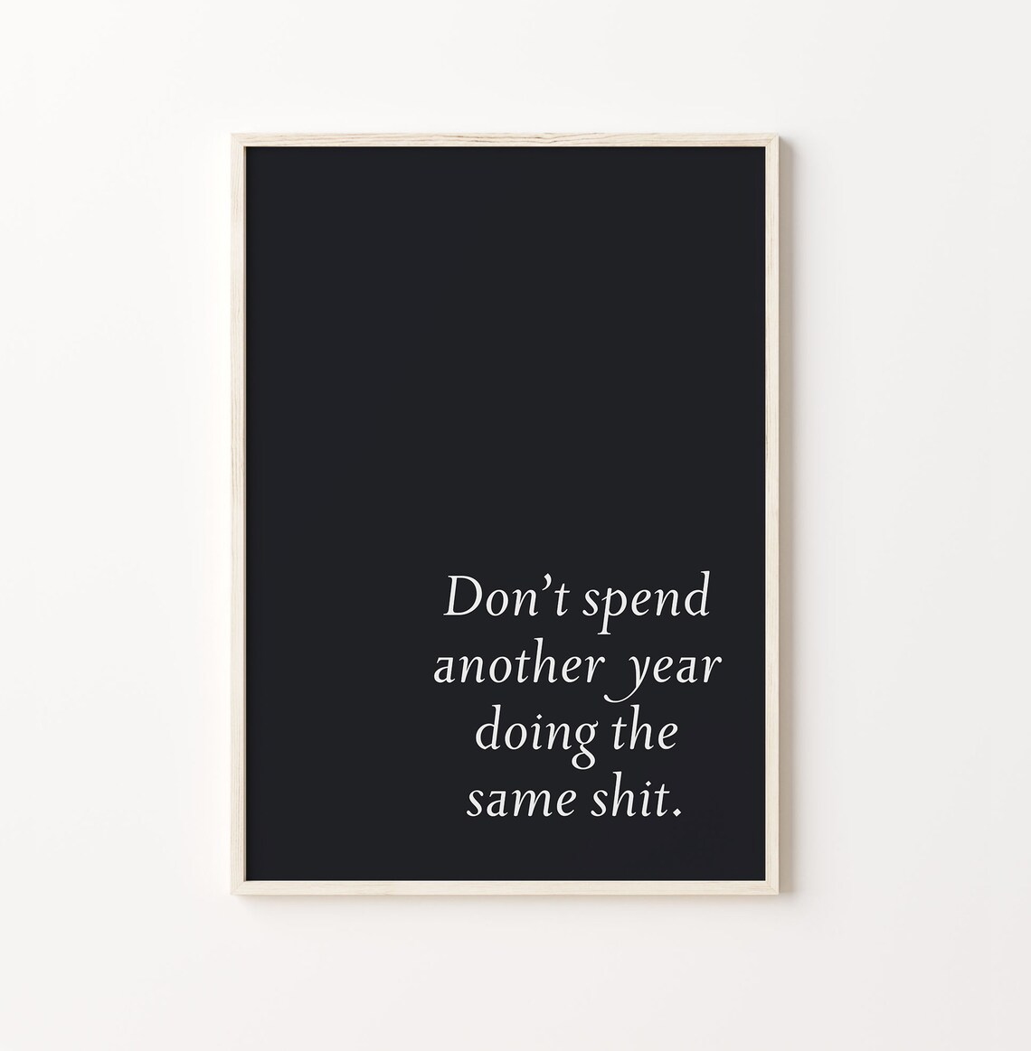 Don't Spend Another Year Minimalist Motivational Quote Poster