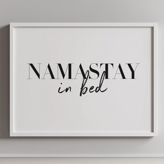 Namastay In Bed Funny Typography Wall Art Funny Bedroom Artwork Boho Apartment Decor Inspirational Family Yoga Poster