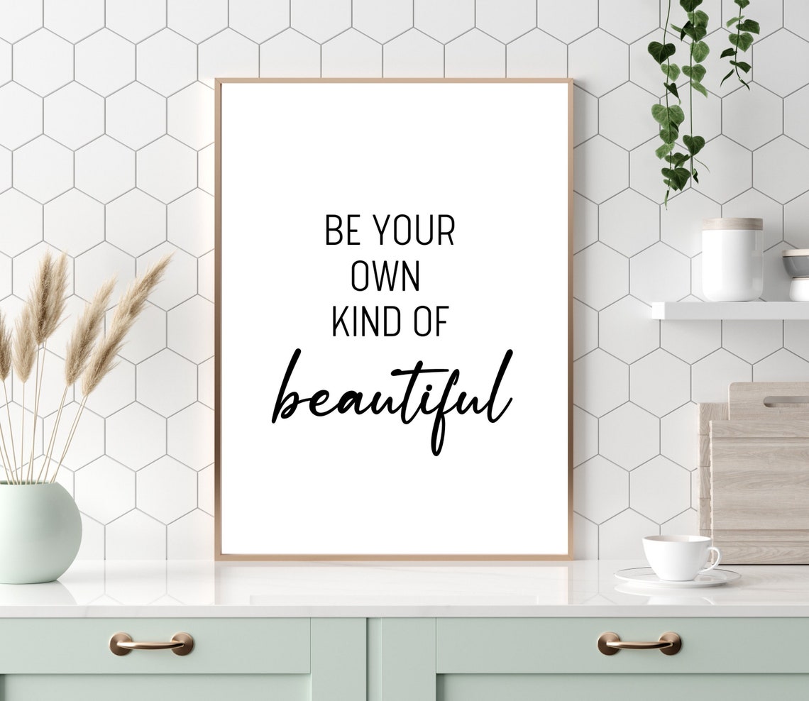 Be Your Own Kind Of Beautiful Mixed Type Inspirational Poster
