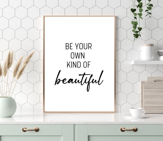 Be Your Own Kind Of Beautiful Mixed Type Inspirational Poster