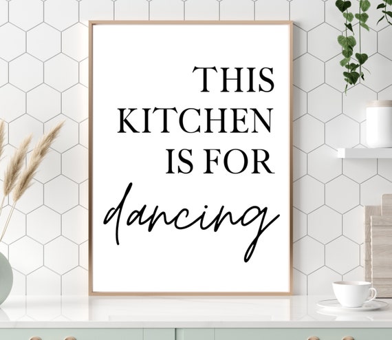Kitchen Prints Modern This Kitchen Is For Dancing Quote Poster Kitchen Decor Kitchen Typography Art Kitchen Instant