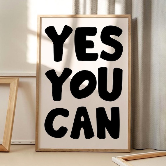 Yes You Can Bold Black Typography Motivational Quote Art Poster